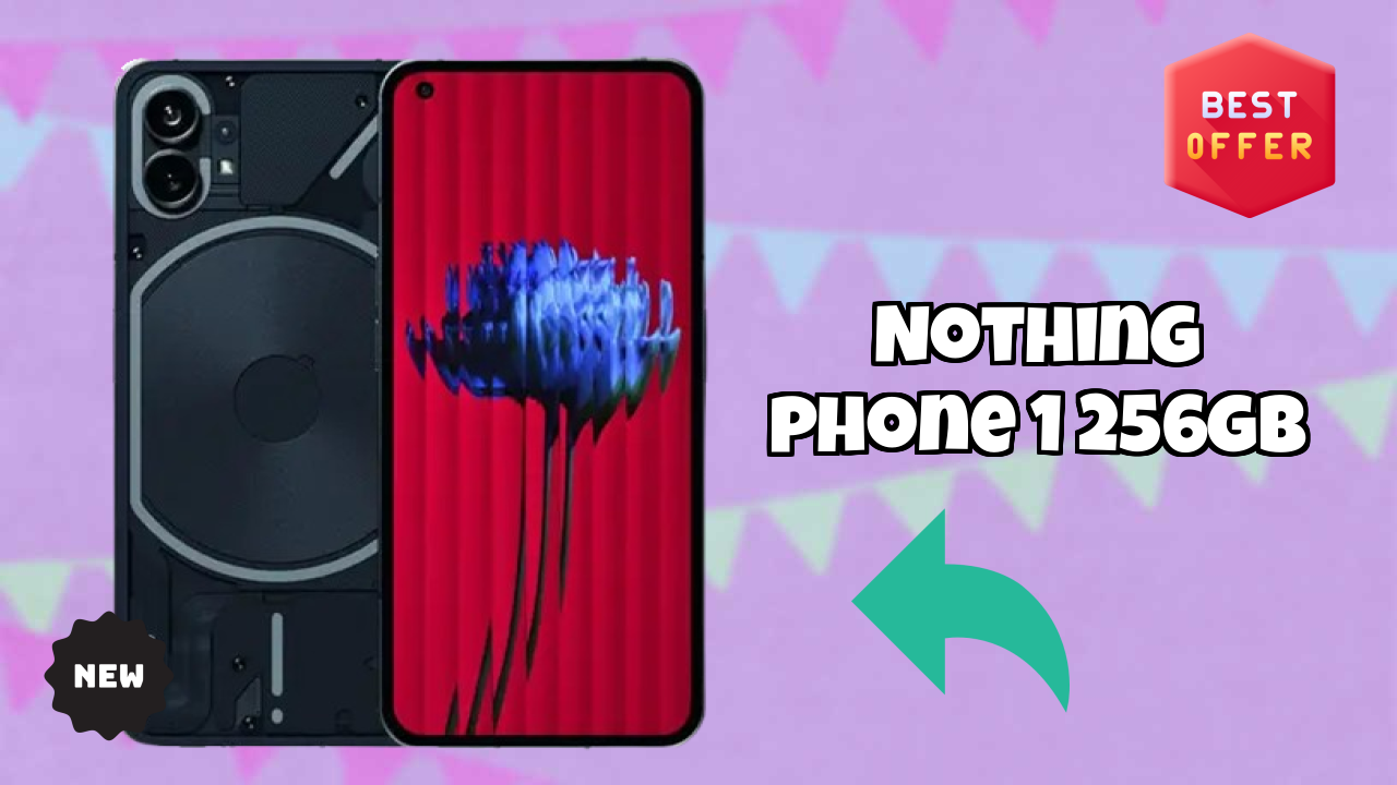 Nothing Phone 1 256GB at ₹21,999 - Complete Buying Guide