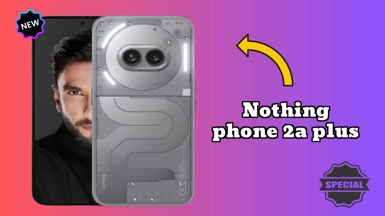 Nothing Phone 2a Plus Display Size: 6.7 Inches (17.02 Cm) Screen Quality