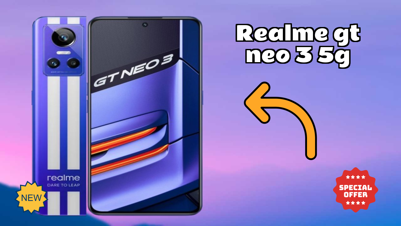 Realme Realme GT Neo 3 5G - Complete Specifications Explained
