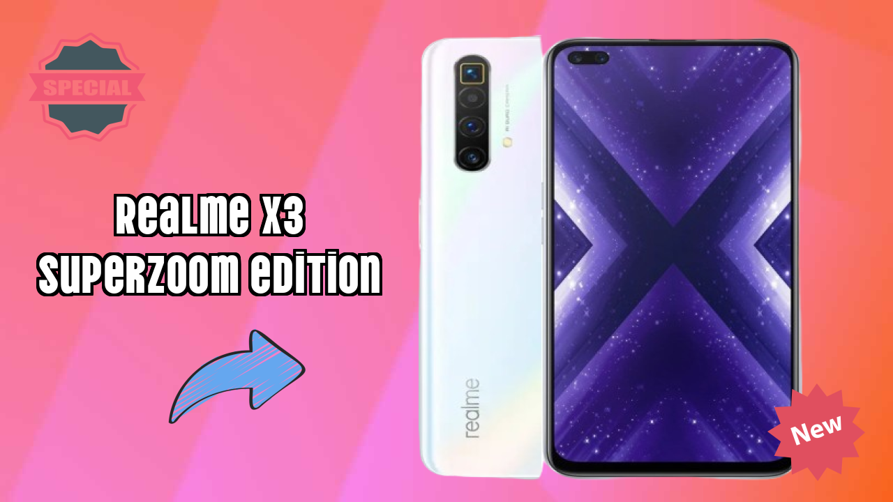 Realme X3 SuperZoom Edition at ₹29,999 - Best Features Highlighted