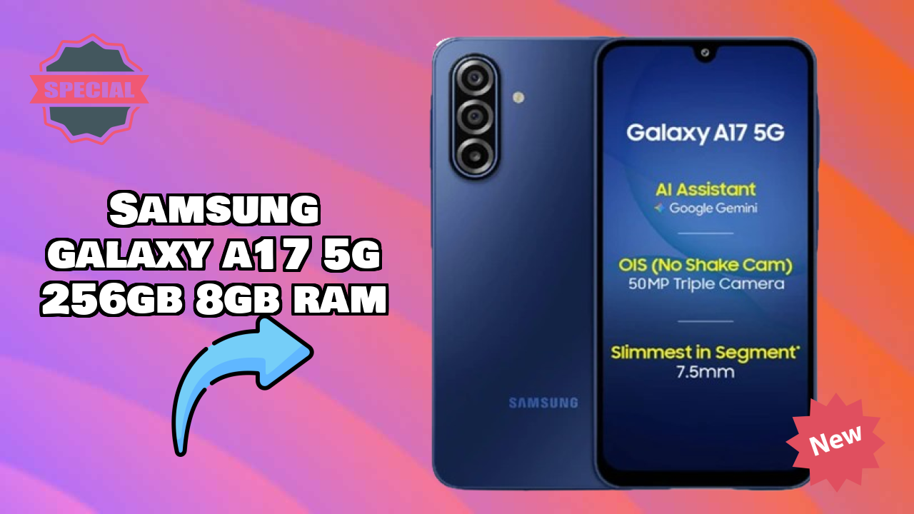 Samsung Galaxy A17 5G 256GB 8GB RAM Display Size: 6.7 Inches (17.02 Cm) Screen Quality