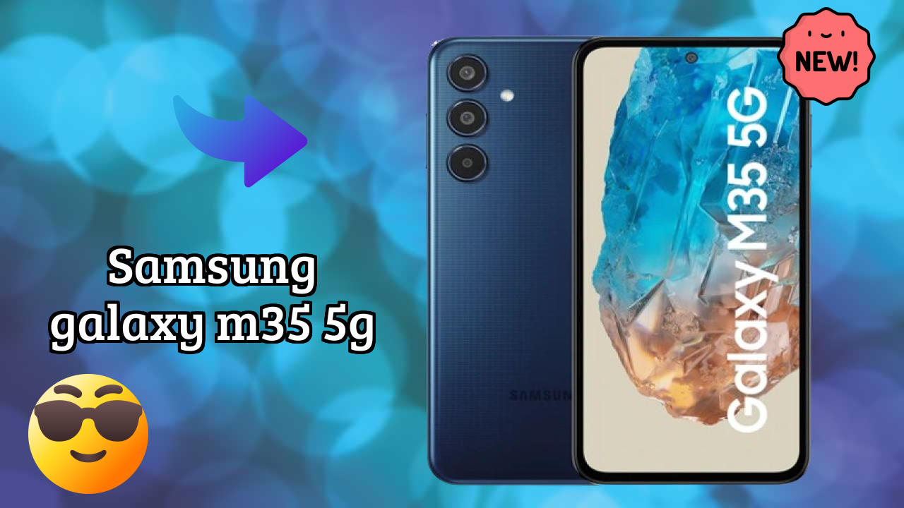 Samsung Galaxy M35 5G Display Technology: Super AMOLED Quality